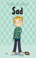 Sad: (Dealing with Feeling...)