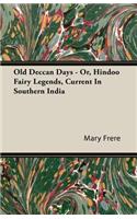 Old Deccan Days - Or, Hindoo Fairy Legends, Current In Southern India