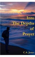 Into The Depths Of Prayer