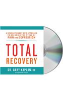 Total Recovery: Solving the Mystery of Chronic Pain and Depression