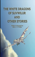 White Dragons of Suvwilur and Other Stories