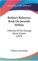 Bodine's Reference Book On Juvenile Welfare