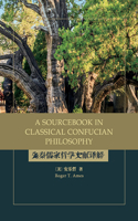 Sourcebook in Classical Confucian Philosophy
