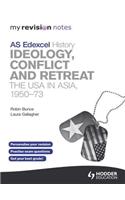 My Revision Notes Edexcel AS History: Ideology, Conflict and Retreat: The USA in Asia, 1950-73