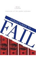 Structured to Fail - Implosion of the Global Economy