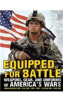 Equipped for Battle: Weapons, Gear, and Uniforms of America's Wars