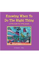 Knowing When To Do The Right Thing