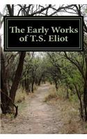 The Early Works of T.S. Eliot (Featuring "The Waste Land" & "J Alfred Prufrock")