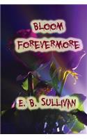 Bloom Forevermore