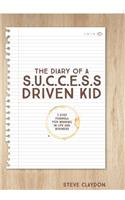 The Diary of a S.U.C.C.E.S.S. Driven Kid