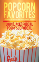 Popcorn Favorites: Everything you want to know about popcorn and more(English)