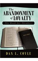 The Abandonment of Loyalty