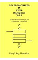 State Machines in VHDL Multipliers Vol. 2