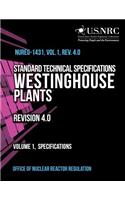 Standard Technical Specifications Westinghouse Plants Revision 4.0 Volume 1, Specifications