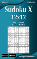 Sudoku X 12x12 - Easy to Extreme - Volume 3 - 276 Puzzles