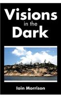 Visions in the Dark