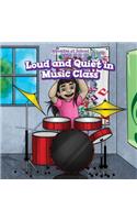 Loud and Quiet in Music Class