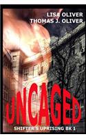 Uncaged