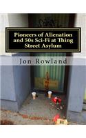Pioneers of Alienation and 50s Sci-Fi at Thing Street Asylum