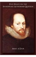 Five Essays on the Shakespeare Authorship Question