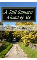 A Full Summer Ahead of Us