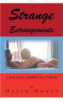 Strange Estrangements: A Story of Love, Infidelity, Sex, & Murder