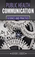 Public Health Communication: Science & Practice