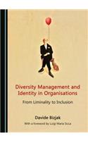 Diversity Management and Identity in Organisations: From Liminality to Inclusion