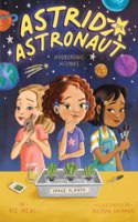 Hydroponic Hijinks: (Astrid the Astronaut)