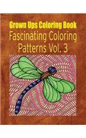 Grown Ups Coloring Book Fascinating Coloring Patterns Vol. 3 Mandalas