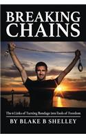 Breaking Chains: The 6 Links of Turning Bondage Into Tools of Freedom