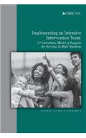 Implementing an Intensive Intervention Team: A Centralized Model of Support for Serving At-Risk Students