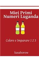 Miei Primi Numeri Luganda: Colore e Imparare 1 2 3(Luganda Kasahorow)
