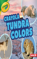 Crayola (R) Tundra Colors: (Crayola (R) Colorful Biomes)