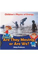 Are They Moving, or Are We? Children's Physics of Energy