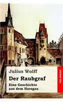 Der Raubgraf: Eine Geschichte aus dem Harzgau
