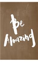 Chalkboard Pastel Journal - Be Series - Be Amazing (Brown)