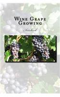 Wine Grape Growing Notebook: Notebook with 150 lined pages