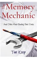 The Memory Mechanic: And Other Mind-Bending Short Stories