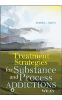 Treatment Strategies for Substance and Process Addictions