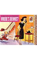 Where's Dennis?