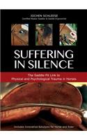 Suffering in Silence: The Saddle-Fit Link to Physical and Psychological Trauma in Horses