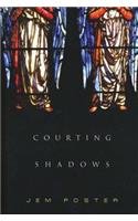 Courting Shadows