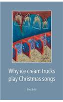 Why Ice Cream Trucks Play Christmas Songs