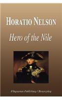 Horatio Nelson - Hero of the Nile (Biography)