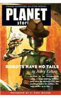 Robots Have No Tails