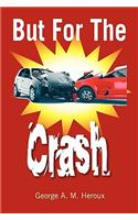 But for the Crash