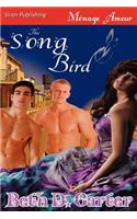 Song Bird (Siren Publishing Menage Amour)