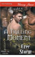 A Trilling Moment [Capulet 4] (Siren Publishing Menage Amour Manlove)