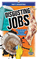 Disgusting Jobs: (That's Disgusting)